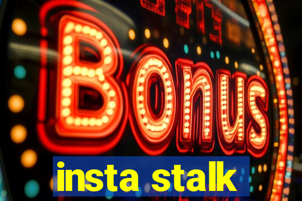 insta stalk